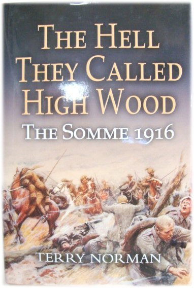 The Hell They Called High Wood: The Somme 1916