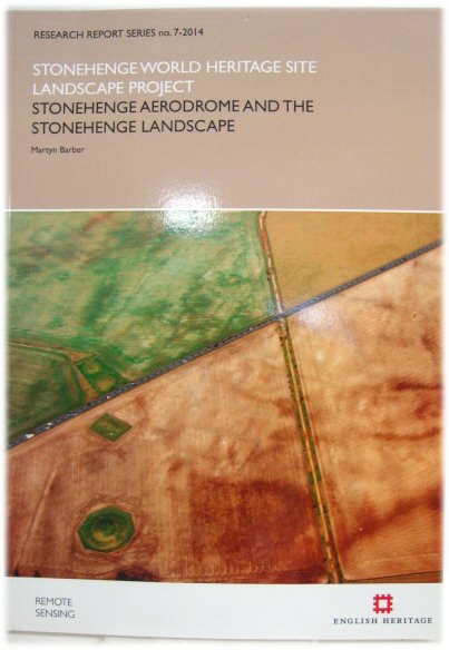 Stonehenge World Heritage Site Landscape Project: Stonehenge Aerodrome and the Stonehenge Landscape (Research Report Series)