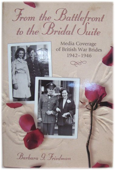 From the Battlefront to the Bridal Suite: Media Coverage of British War Brides, 1942 - 1946