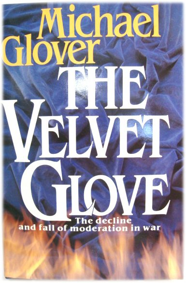 The Velvet Glove: The Decline and Fall of Moderation in War