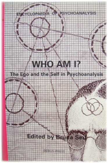Who Am I: The Ego and the Search for the Self in Psychoanalysis