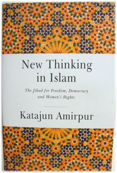 New Thinking in Islam: The Jihad for Democracy, Freedom and Women's Rights