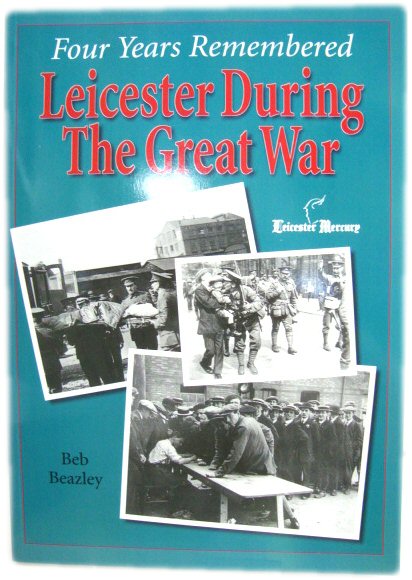 Four Years Remembered: Leicester during the Great War