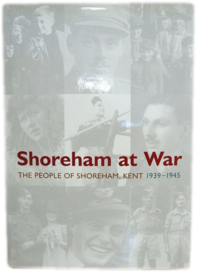 Shoreham at War: The People of Shoreham, Kent, 1939-1945