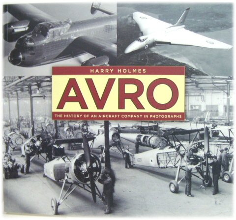 Avro: The History of an Aircraft Company in Photographs