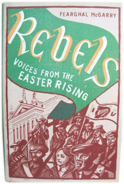 Rebels: Voices from the Easter Rising