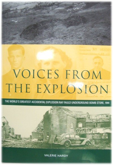Voices From the Explosion: The World's Greatest Accidental Explosion RAF Fauld Underground Bomb Store, 1944