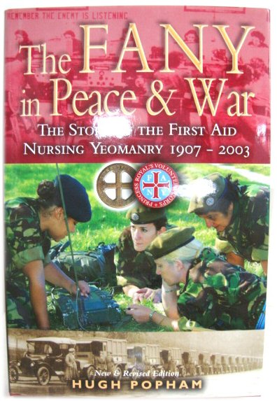 The F.A.N.Y. in Peace and War: The Story of the First Aid Nursing Yeomanry, 1907-2003