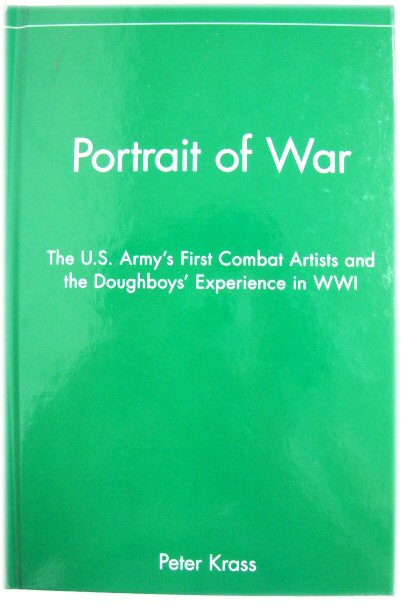 Portrait of War: The U.S. Army's First Combat Artists and the Doughboys' Experience in WWI