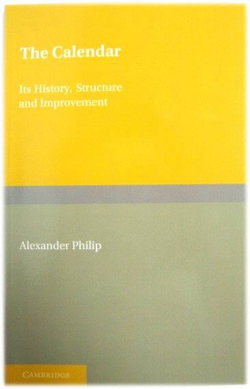 The Calendar: Its History, Structure and Improvement