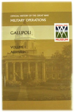 History of the Great War; Military Operations: Gallipoli, Vol. I - Appendices