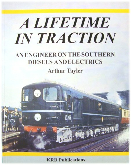 A Lifetime on Traction: An Engineer on the Southern Diesels and Electrics