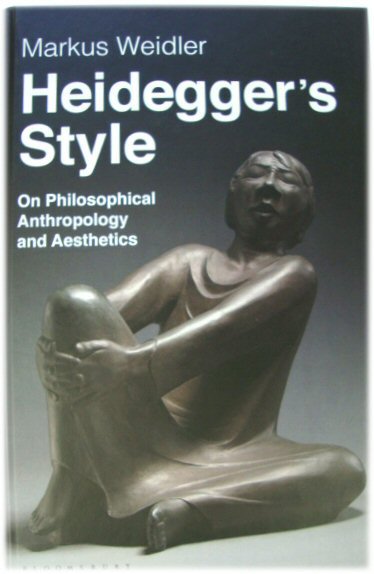 Heidegger's Style: On Philosophical Anthropology and Aesthetics