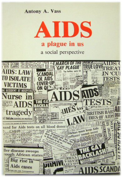 AIDS: A Plague in Us; A Social Perspective - The Condition and Its Social Consequences