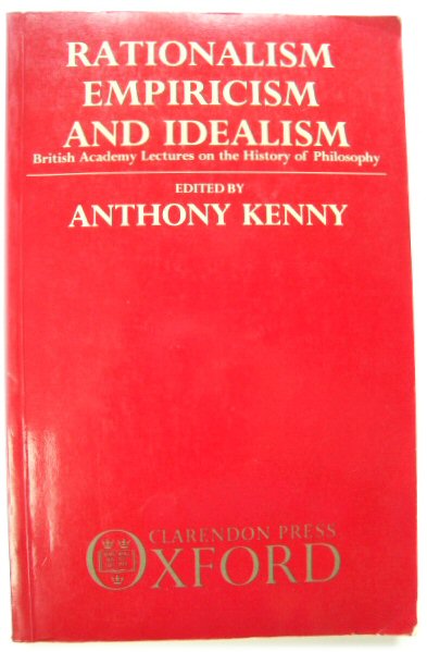 Rationalism, Empiricism, and Idealism: British Academy Lectures on the History of Philosophy