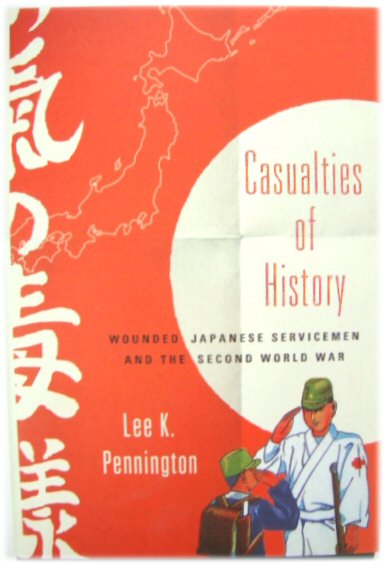 Casualties of History: Wounded Japanese Servicemen and the Second World War