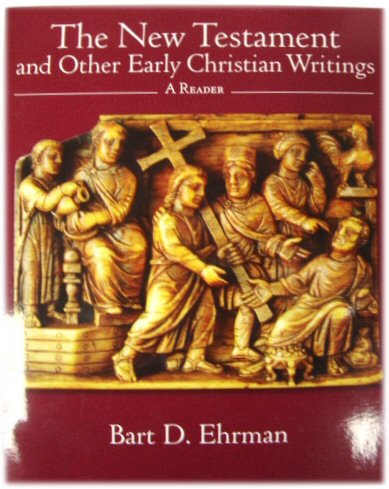 The New Testament and Other Early Christian Writings: A Reader