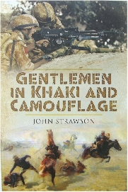 Gentlemen in Khaki and Camouflage: The British Army 1890-2008