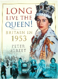 Long Live the Queen!: Britain in 1953
