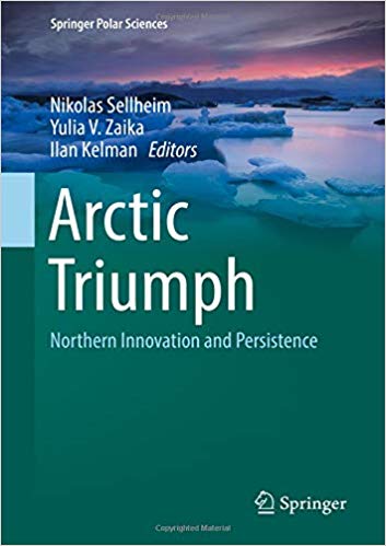 Arctic Triumph: Northern Innovation and Persistence (Springer Polar Sciences)