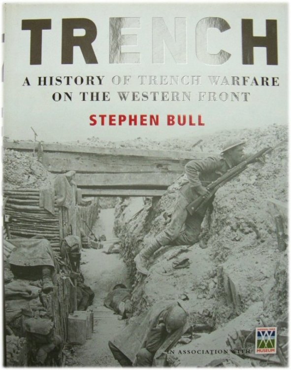Trench: A History of Trench Warfare on the Western Front
