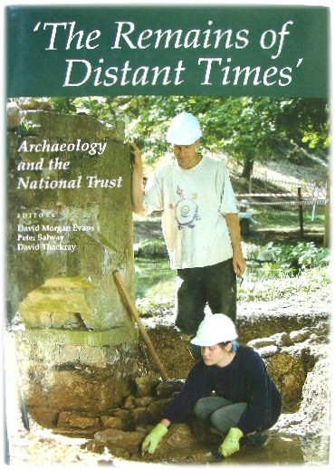 'The Remains of Distant Times': Archaeology and the National Trust