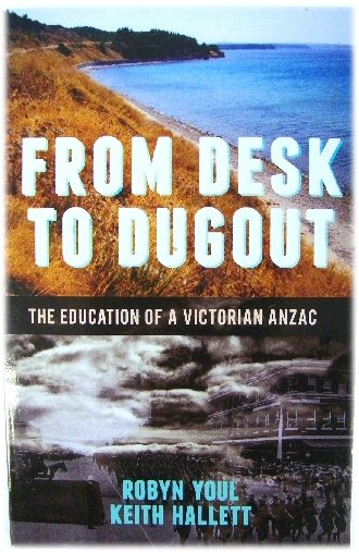From Desk to Dugout: The Education of a Victorian Anzac