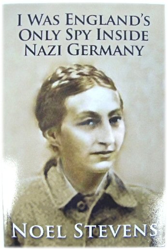 I Was England's Only Spy Inside Nazi Germany