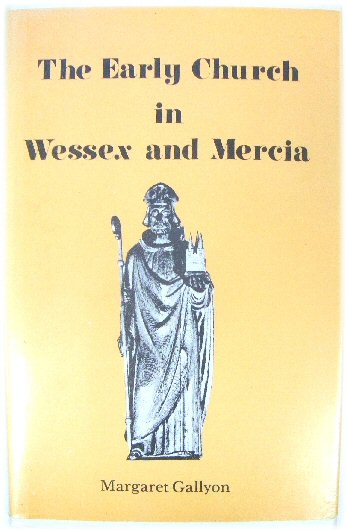 The Early Church in Wessex and Mercia