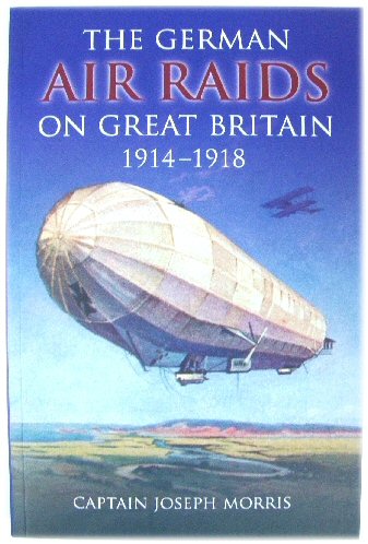 The German Air Raids on Great Britain 1914-1918