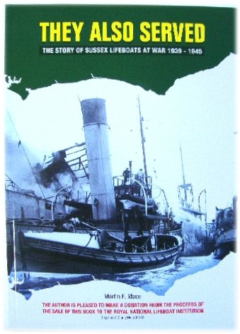 They Also Served: The Story of Sussex Lifeboats at War 1939-1945
