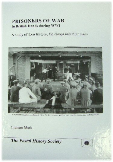 Prisoners of War in British Hands During WWI: A Study of Their History, the Camps and Their Mails