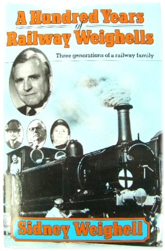 A Hundred Years of Railway Weighells: Three Generations of a Railway Family