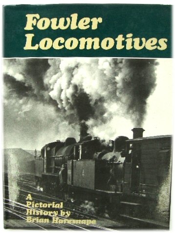 Fowler Locomotives: A Pictorial History