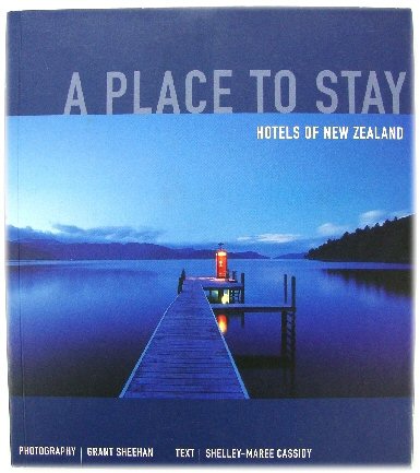 A Place to Stay: Hotels of New Zealand