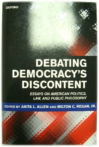 Debating Democracy's Discontent: Essays on American Politics, Law, and Public Philosophy
