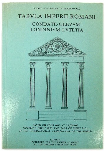 Tabula Imperii Romani, Condate-Gleuum-Londinium-Lutetia : Based on GSGS 4646 at 1:1,000,000 Covering Sheet M.30 and Part of Sheet M.31 of the International 1:1,000,000 Map of the World
