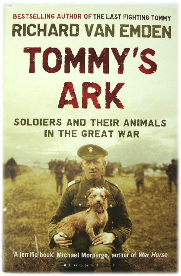 Tommy's Ark: Soldiers and Their Animals in the Great War
