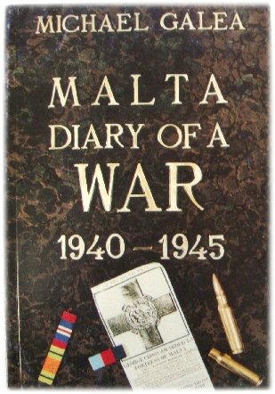 Malta: Diary of a War (June 1940 - August 1945)
