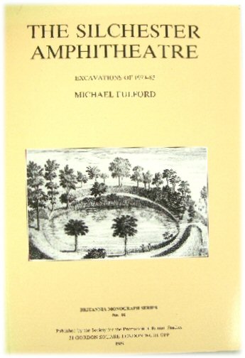 The Silchester Amphitheatre: Excavations of 1979-85