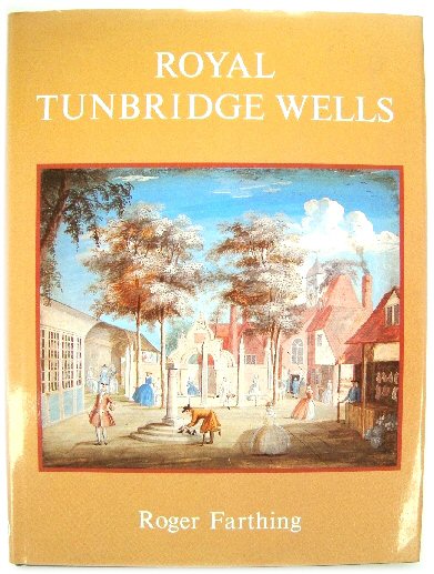 Royal Tunbridge Wells: A Pictorial History