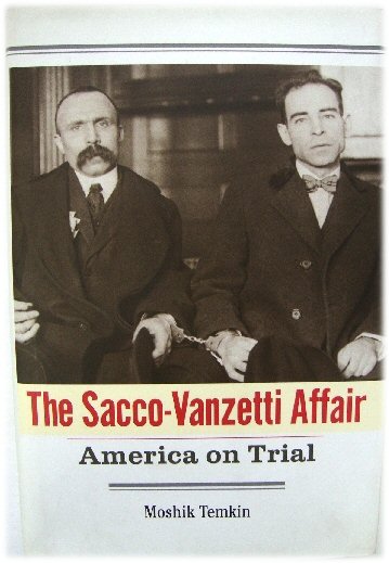 The Sacco-Vanzetti Affair: America on Trial