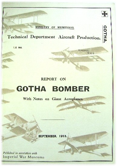 Report on Gotha Bomber with Notes on Giant Aeroplanes (Ministry of Munitions, Technical Department - Aircraft Productions, September 1918)