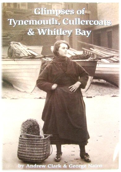 Glimpses of Tynemouth, Cullercoats & Whitley Bay