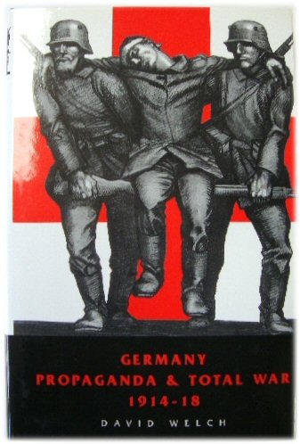 Germany, Propaganda and Total War, 1914-1918: The Sins of Omission