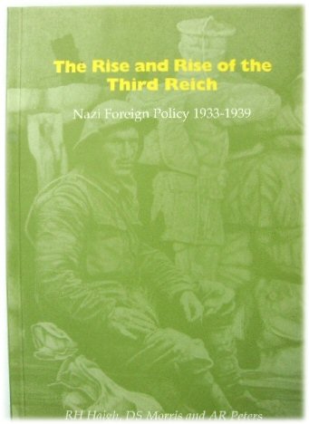 The Rise and Rise of The Third Reich: Nazi Foreign Policy 1933-1939