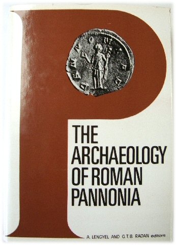 The Archaeology of Roman Pannonia