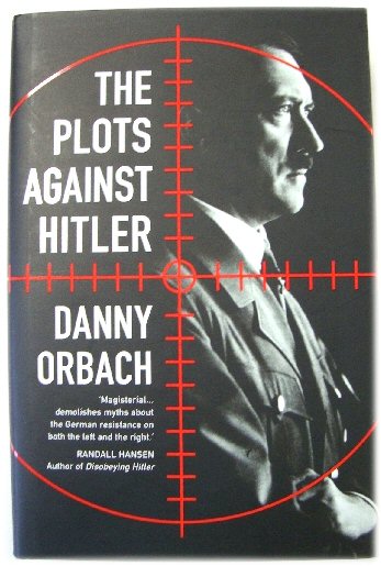 The Plots Against Hitler