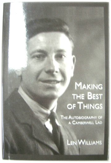 Making the best of Things: The Autobiography of a Camberwell Lad