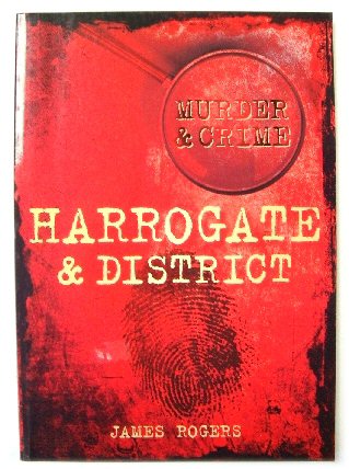 Murder & Crime: Harrogate & District